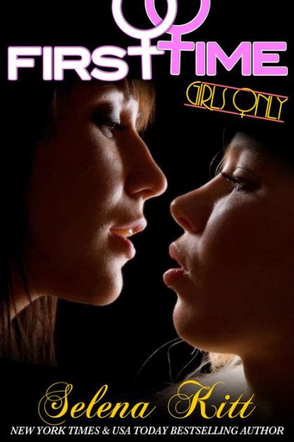 Girls Only First Time Erotica Lesbian Virgin Erotic Romance By Selena Kitt Nook Book Ebook