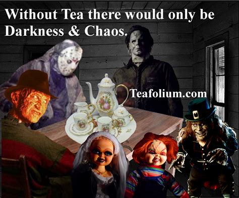 Visit Us At Tea Drinkers Horror Horror Tea Party Funny Tea Memes Funny Tea