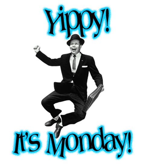 Yippy! It's Monday! :: Monday :: MyNiceProfile.com