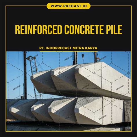 Mengenal Tiang Pancang Precast Reinforced Concrete Pile Cv Msk Riset