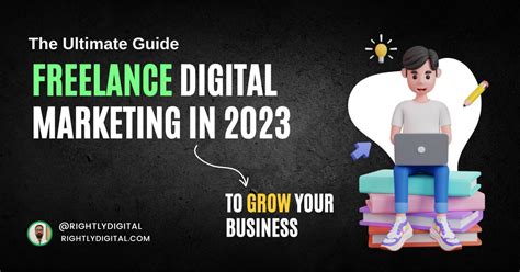 The Ultimate Guide To Freelance Digital Marketing In 2023 Rightly Digital