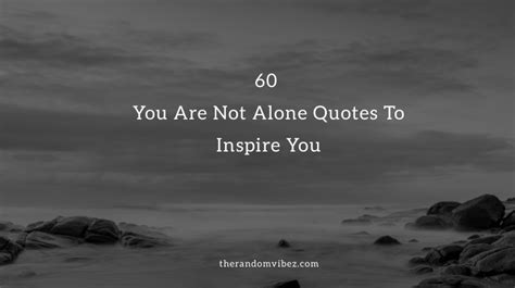 60 You Are Not Alone Quotes To Inspire You