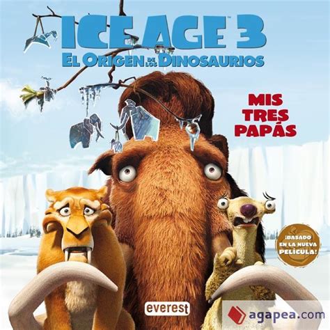 Ice Age 3 El Origen De Los Dinosaurios Mis Tres Papas Twentieth
