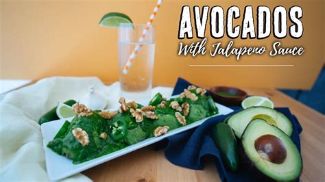 Avocados With Jalapeno Sauce Spicy Avocado Recipe Youtube