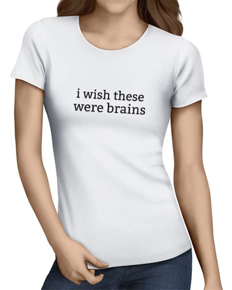 I Wish These Were Brains Juicebubble T Shirts