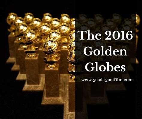 The 2016 Golden Globes Winners 500 Days Of Film