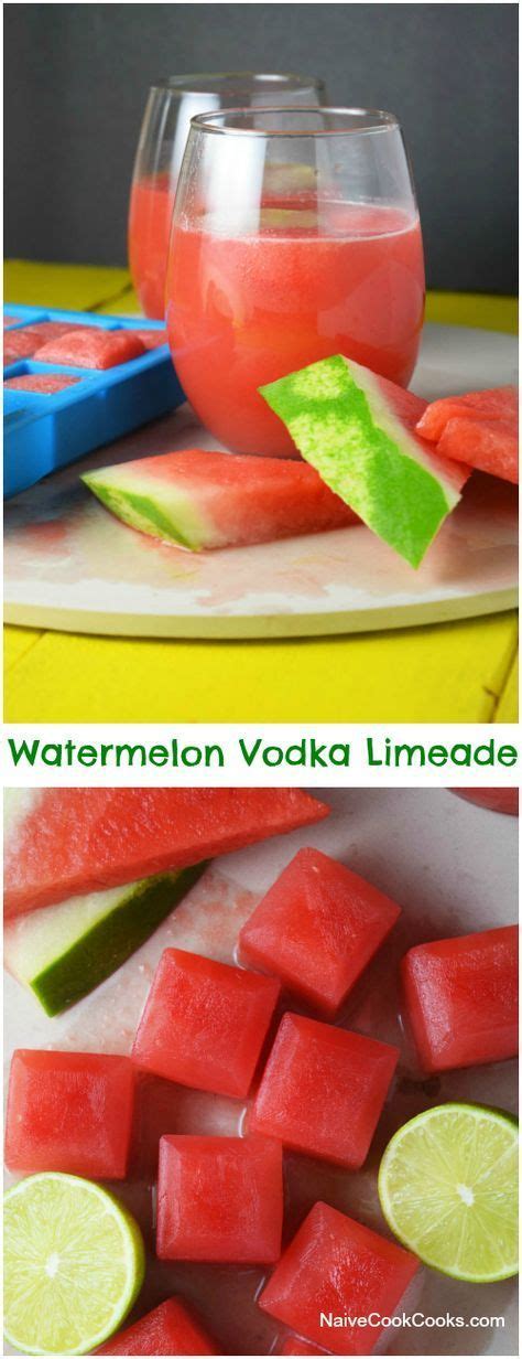 Watermelon Vodka Limeade Naive Cook Cooks Recipe Watermelon Vodka