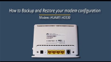Huawei Hg Modem Router How To Backup And Restore Configuration