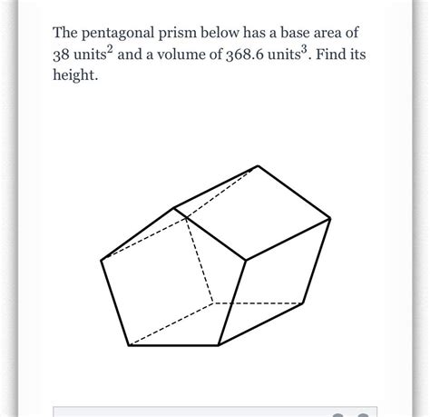 The Pentagonal Prism Below Has A Base Area Of Units And A Volume