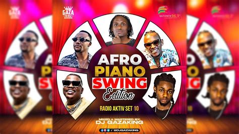 Afrobeats Mix 2023 Radio Aktive Set 10 Afro Piano Swing Edition