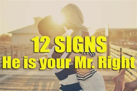 is he mr right 12 signs you ve found your perfect partner mr right 12 signs finding yourself