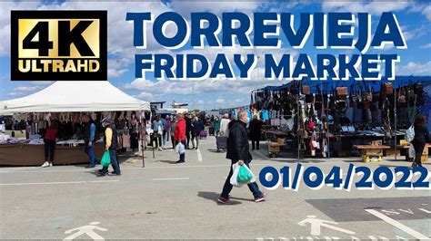 Torrevieja Friday Market April 2022 Youtube