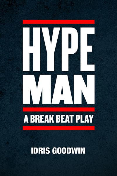 Hype Man By Idris Goodwin Playscripts Inc