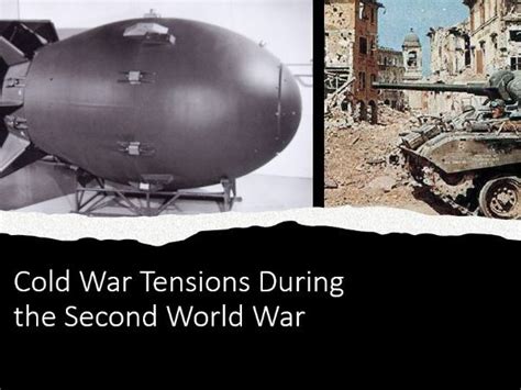 The Cold War 5 Tensions During The Second World War Teaching Resources
