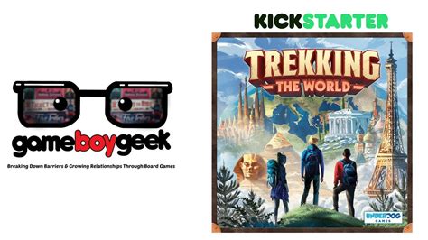 Trekking The World Preview With The Game Boy Geek Boardgame Stories