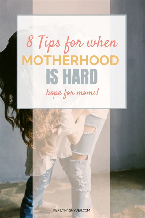 8 Tips For When Motherhood Is Hard Keri Lynn Snyder
