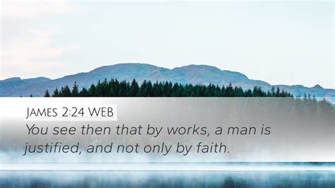 James 224 Web Desktop Wallpaper You See Then That By Works A Man Is