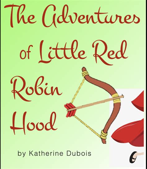 Camp Full Play The Adventures Of Little Red Robin Hood Ages 10 18
