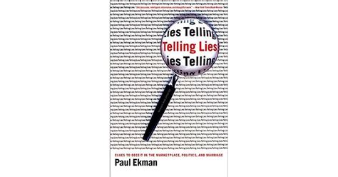 Telling Lies Clues To Deceit In The Marketplace Politics And