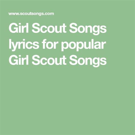 Girl Scout Songs Lyrics For Popular Girl Scout Songs Girl Scout Songs Girl Scout Camp Songs