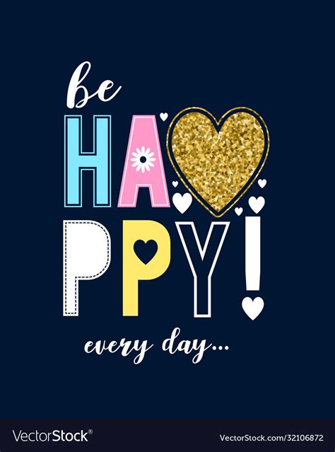 Be Happy Every Day Slogan Royalty Free Vector Image