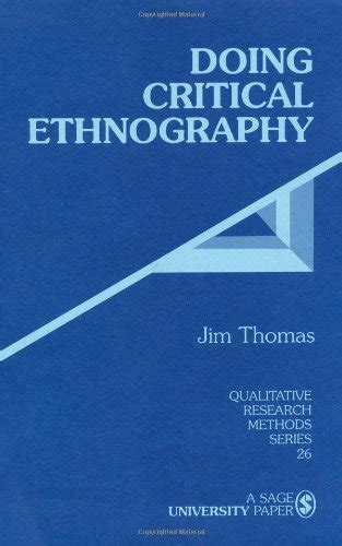 Ethnography, field research, qualitative research, participant.discuss six common types of qualitative research designs. 9780803939233: Doing Critical Ethnography (Qualitative Research Methods) - AbeBooks - Thomas ...