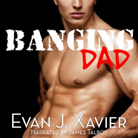 Banging Dad By Evan J Xavier Audiobook