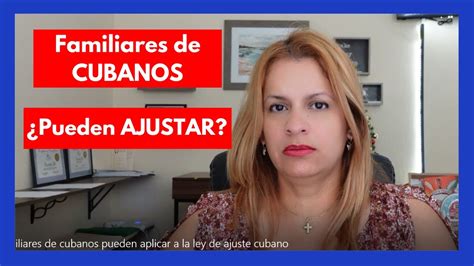 🔴 ¿familiares De Cubanos Pueden Aplicar A La Ley De Ajuste Cubano🔴 Youtube