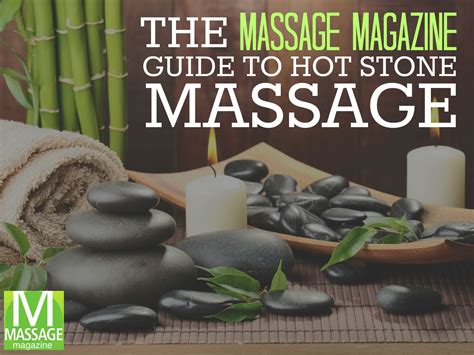 Experts Share Information Every Therapist Should Know About Hot Stone Massage From Who Should