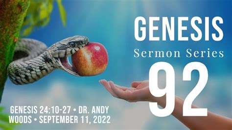 genesis 92 “god answers prayer ” dr andy woods 9 11 22 genesis 24 10 27 youtube