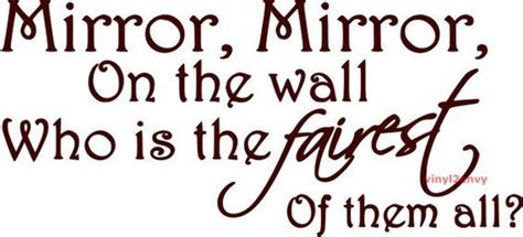 Pin By Sammie Russell 3 On Snow White Mirror Quotes
