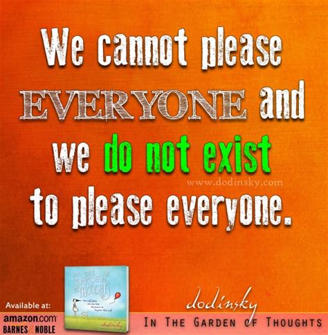 You Cannot Please Everyone Quotes Quotesgram