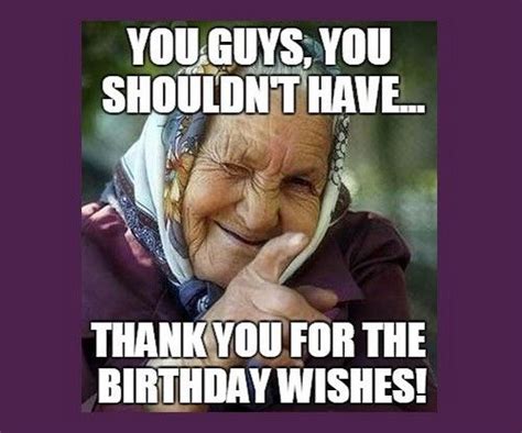 24 Funny Thank You Memes For Birthday Wishes Factory Memes Funny Thank You Birthday