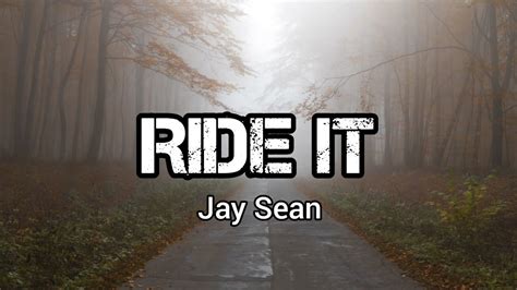 Ride It Lyrics Song By Jay Sean Lyrics Music Youtube