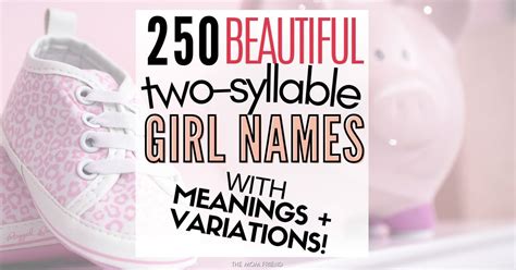 250 Beautiful Two Syllable Girl Names With Meanings And Variations The Mom Friend