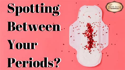 7 Causes Of Spotting Between Your Periods And Irregular Menstrual Cycles Youtube