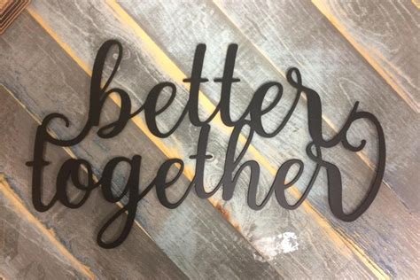 Better Together Metal Wall Sign Metal Sign Cut Metal Sign Wall Metal