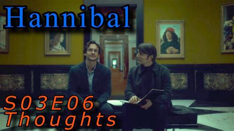 hannibal s03e06 review thoughts dolce youtube