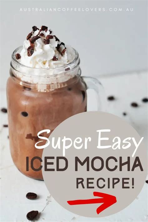 Refreshing Homemade Iced Mocha Recipe Australian Coffee Lovers