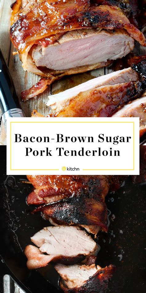 Recipe Bacon Brown Sugar Pork Tenderloin Kitchn
