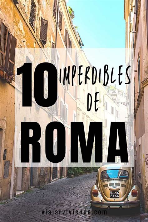 10 Imprescindibles Lugares Que Visitar En Roma Artofit