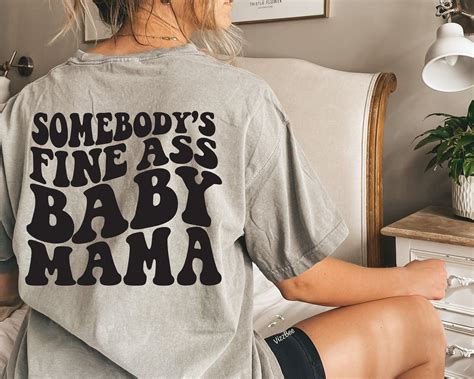 Somebody S Fine Ass Baby Mama Shirt Baby Mama Shirt Etsy