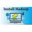 Install Hadoop  Know How To Step Up And Configure Apache
