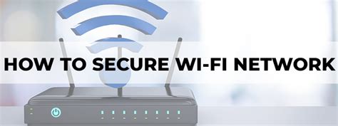 How To Secure Your Wi Fi Network Techs Motion