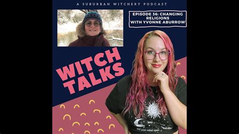 Witch Talks Episode 036 Changing Religions Yvonne Aburrow Youtube