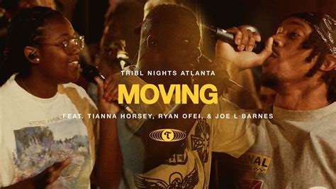 Moving Feat Tianna Ryan Ofei Joe L Barnes Tribl Maverick City Music Youtube Music