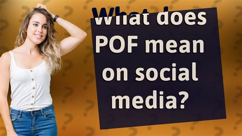 What Does Pof Mean On Social Media Youtube