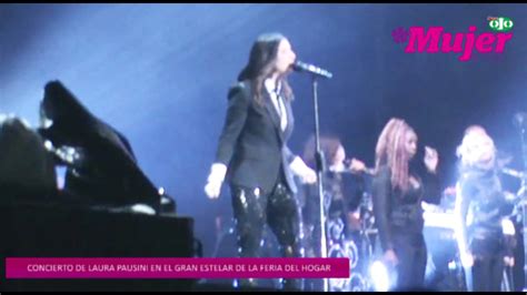 Laura Pausini Brinda Inolvidable Concierto En La Feria Del Hogar Youtube