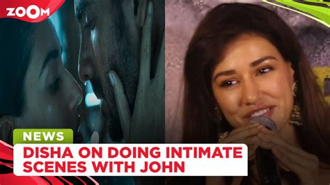 Disha Patani Reacts On Doing Intimate Scenes With John Abraham In Ek