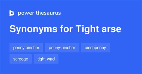 Tight Arse Synonyms 11 Words And Phrases For Tight Arse